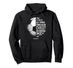 Soccer Bible Verse Christian Sayings Hoodie - Unique Graphic Men Women