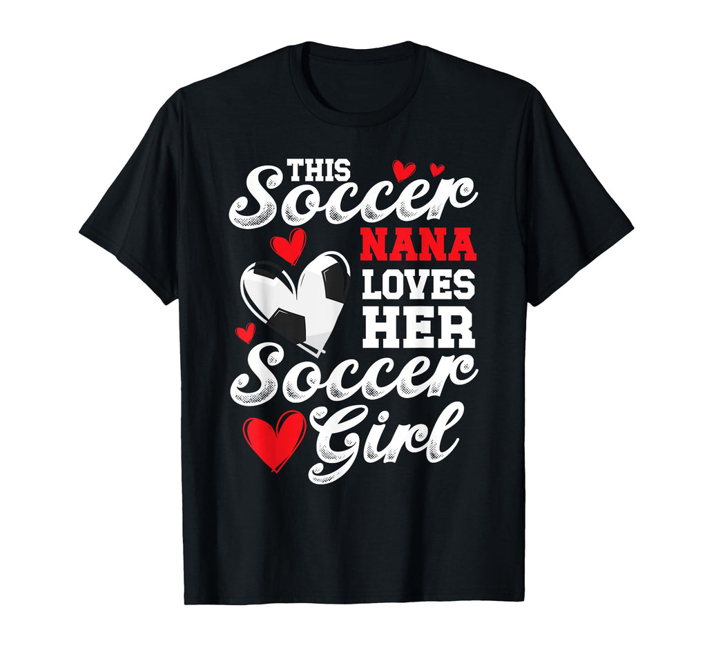 Soccer Nana Loves Her Soccer Soccer Player T-Shirt - Graphic Print Unisex