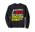 Funny Yelling Soccer Mom Sweatshirt - Aesthetic Graphic Men Women