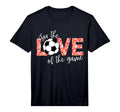 Love Game Soccer Fan Performance T-Shirt - Novelty Apparel Men Women