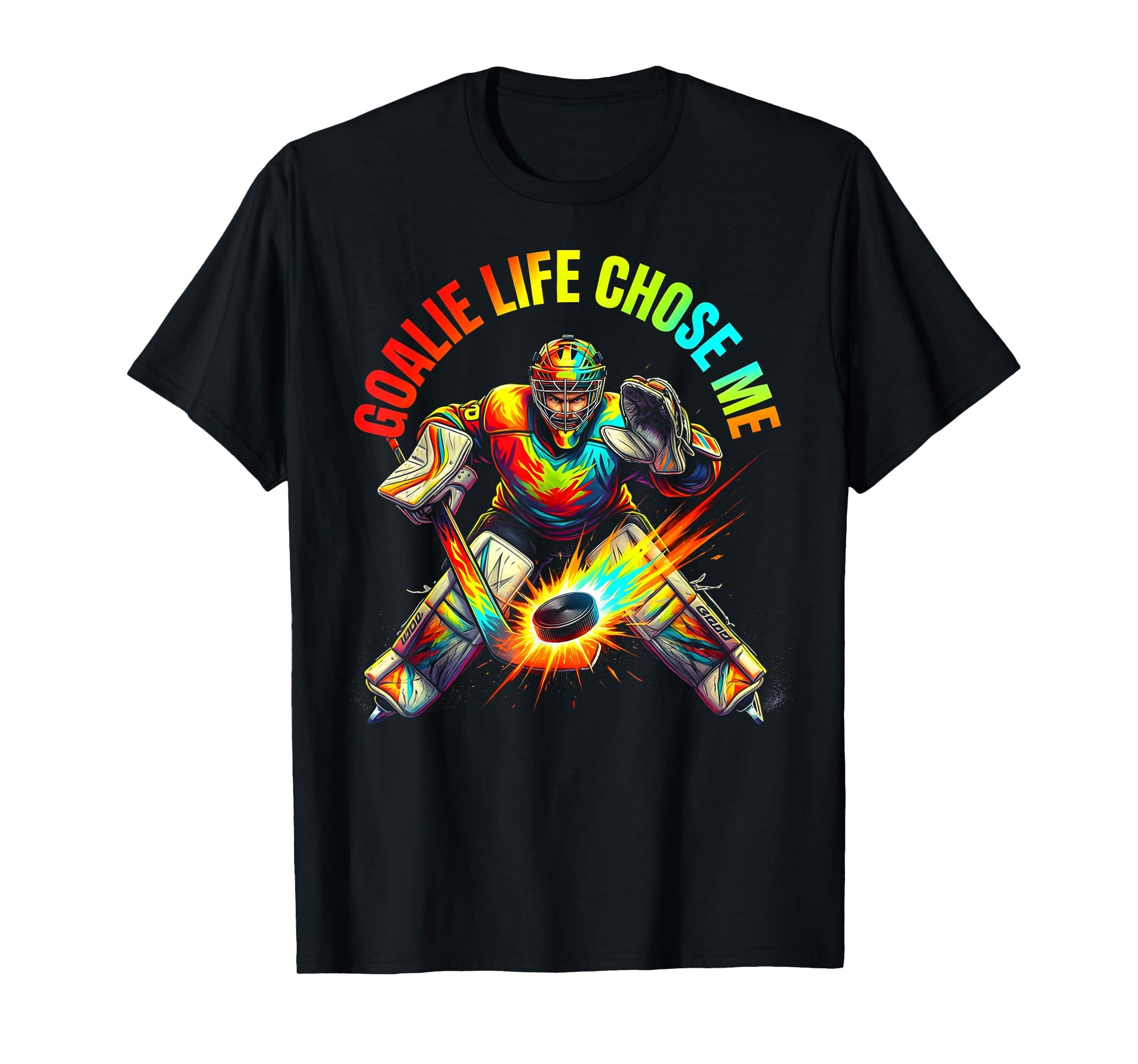 Goalie Life Chose Me Soccer Hockey T-Shirt - Casual Everyday Wear Men Women