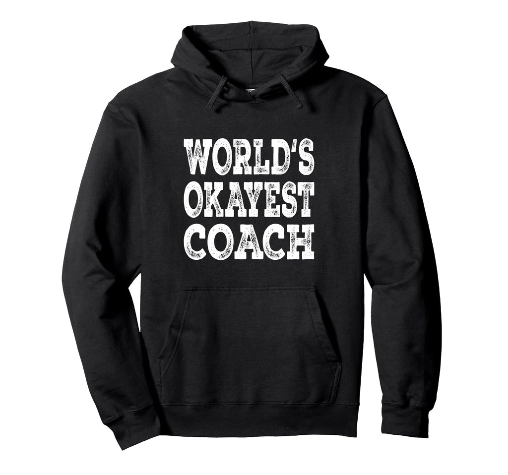Worlds Okayest Coach Funny Sports Hoodie - Casual Everyday Wear for Adults