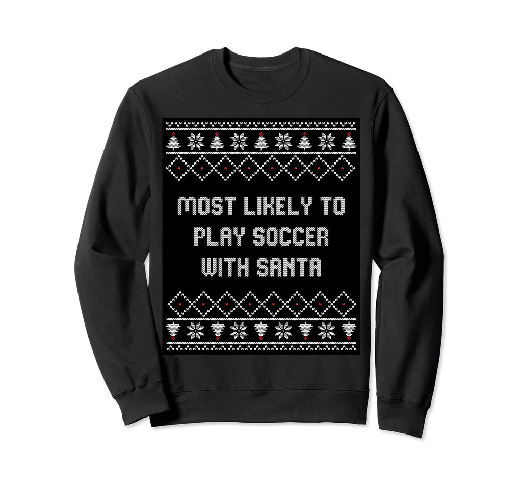 Most Likely To Play Soccer Sweatshirt - Streetwear Style for Adults