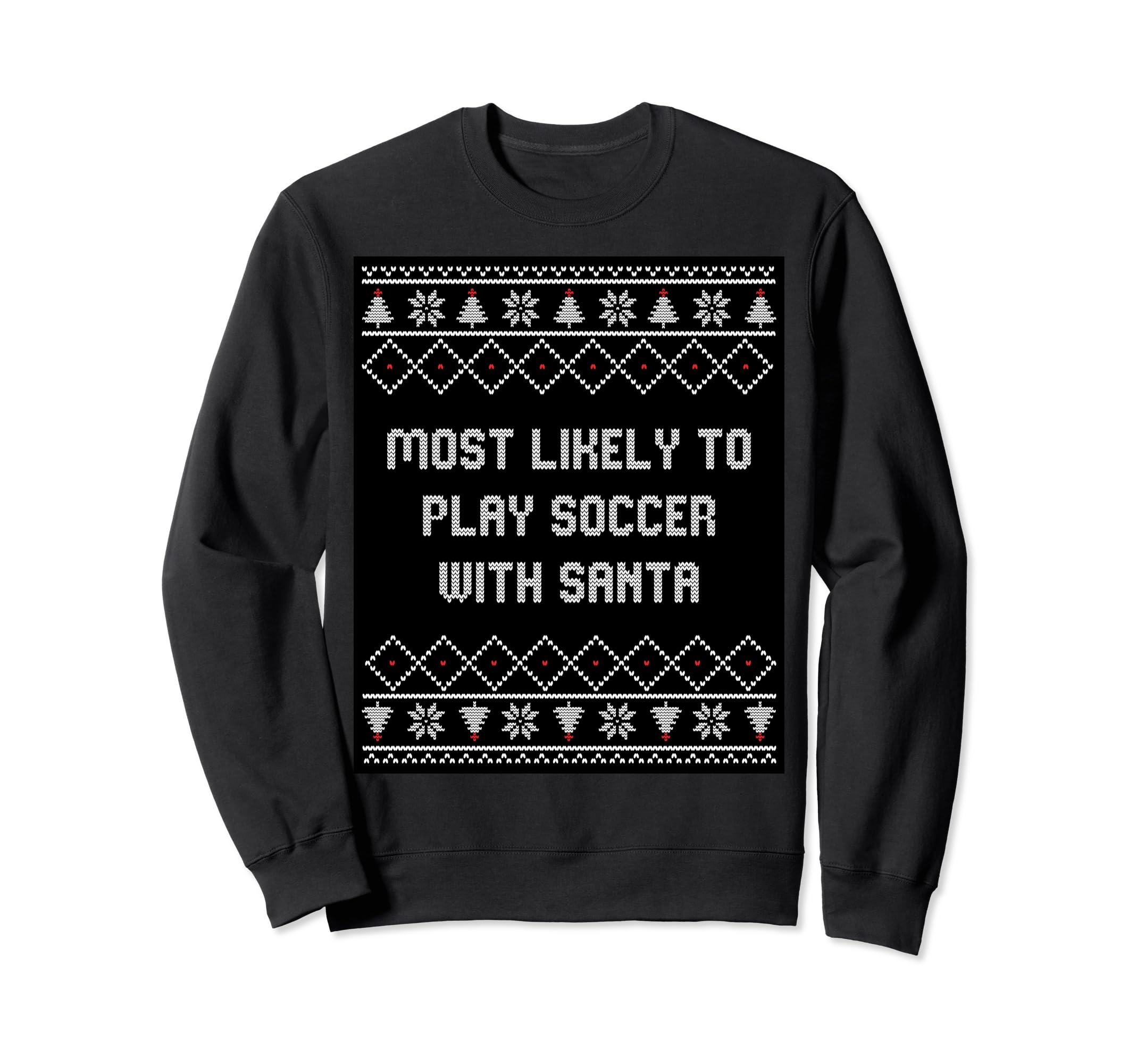 Most Likely To Play Soccer Sweatshirt - Streetwear Style for Adults