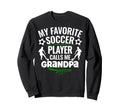 My Favorite Soccer Player Calls Me Sweatshirt - Unique Graphic for Adults