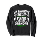My Favorite Soccer Player Calls Me Sweatshirt - Unique Graphic for Adults