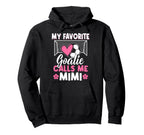 My Favorite Goalie Calls Me Mimi Im Hoodie - Minimalist Print for Adults