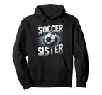 Soccer Sister Football Lover Gifts Hoodie - Unique Graphic Unisex