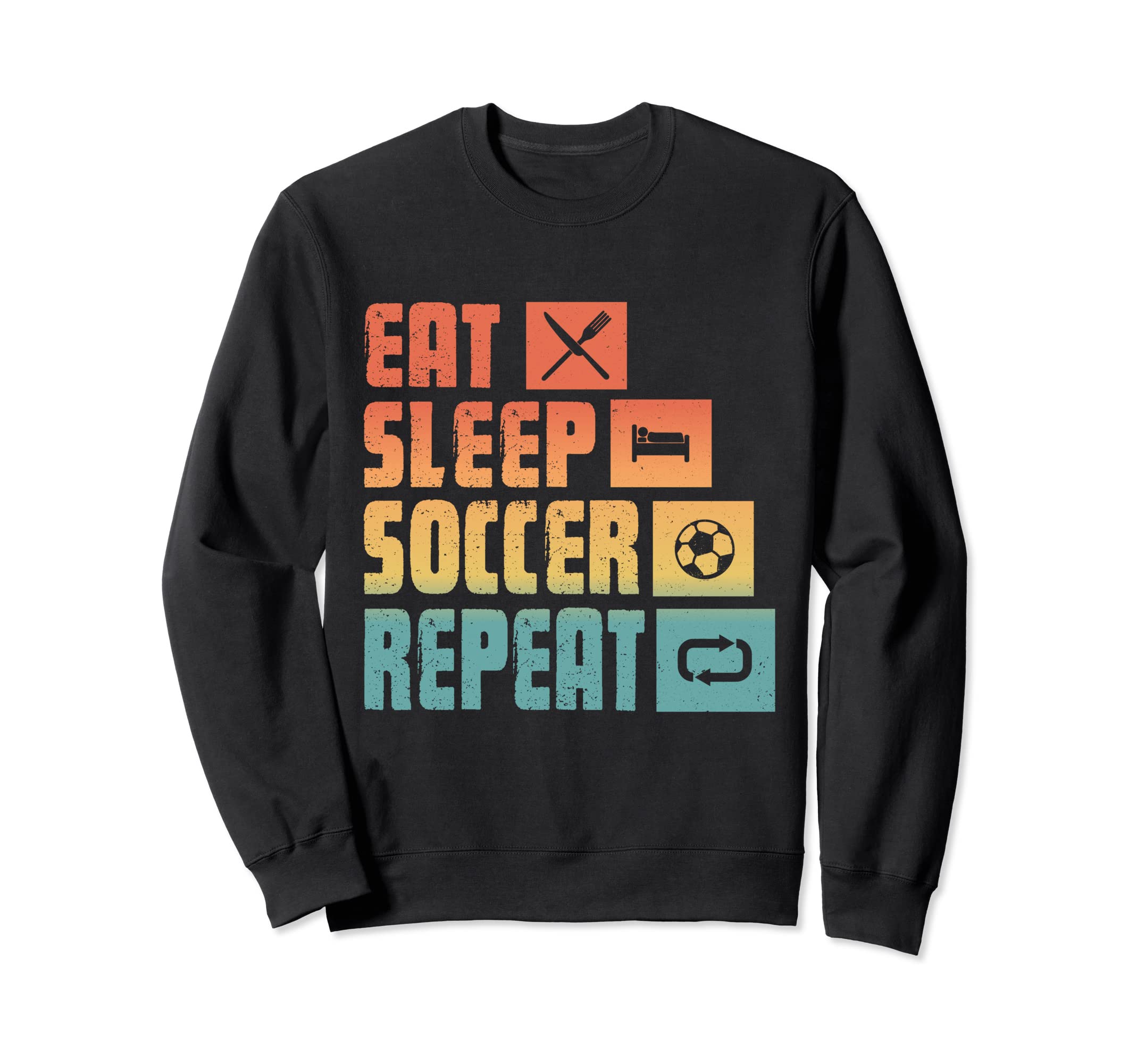Eat Sleep Soccer Repeat Funny Soccer Sweatshirt - Trendy Graphic Men Women