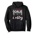 My Favorite Goalie Calls Me Lolly Hoodie - Custom Art Print for Adults