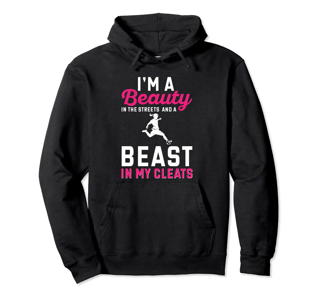 Soccer Beauty Streets And Beast My Hoodie - Casual Everyday Wear Men Women