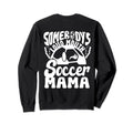 Loud Mouth Soccer Mama Sweatshirt - Casual Everyday Wear for Adults