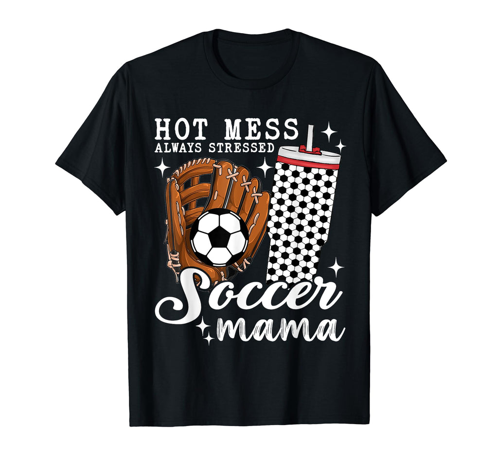Hot Mess Always Stressed Soccer Hoodie - Casual Everyday Wear Men Women