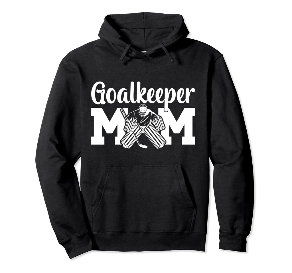 Ice Hockey Goalkeeper Mom Hockey Hoodie - Fun Novelty Design for Adults
