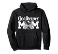 Ice Hockey Goalkeeper Mom Hockey Hoodie - Fun Novelty Design for Adults