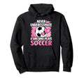 Never Underestimate Who Plays Soccer Hoodie - Streetwear Style for Adults