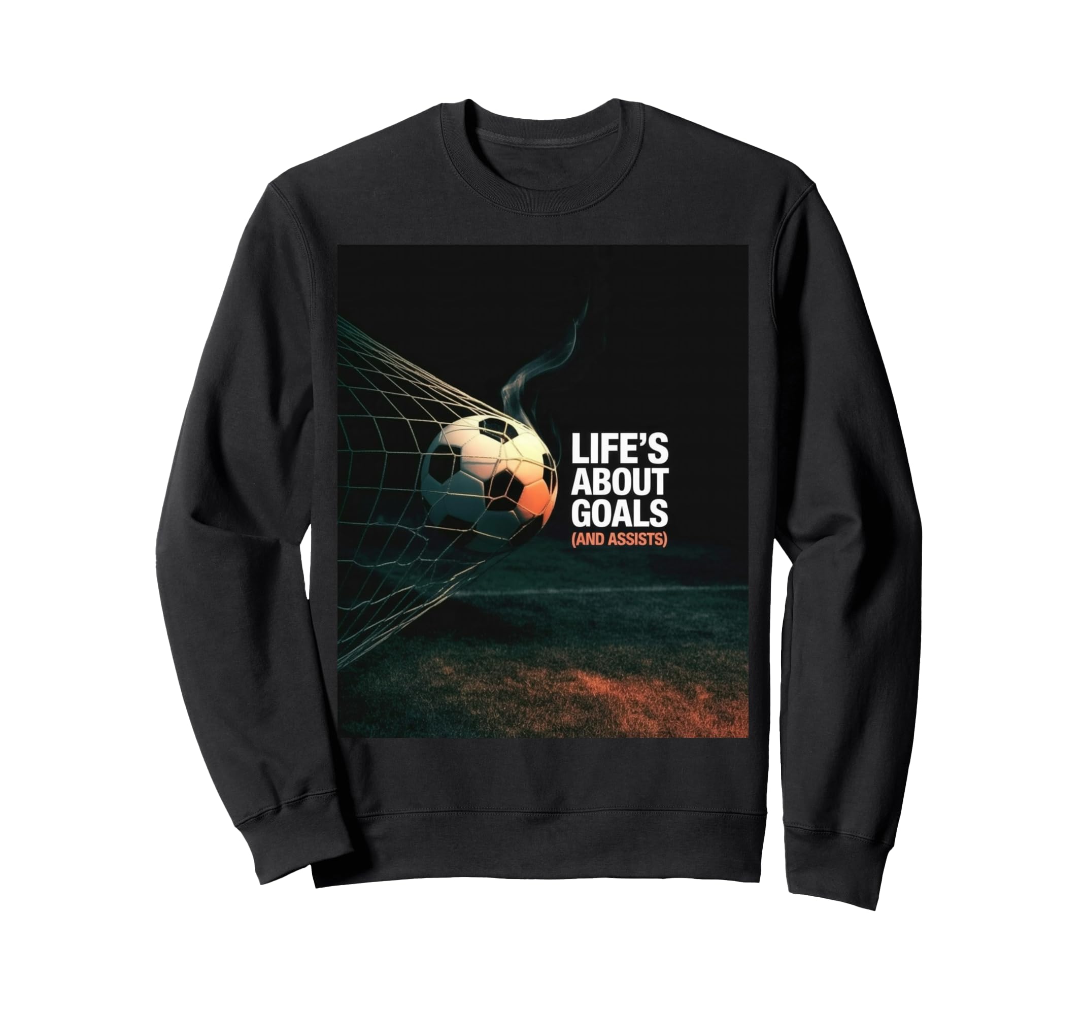 Life Is About Soccer Goals Sweatshirt - Aesthetic Graphic for Adults
