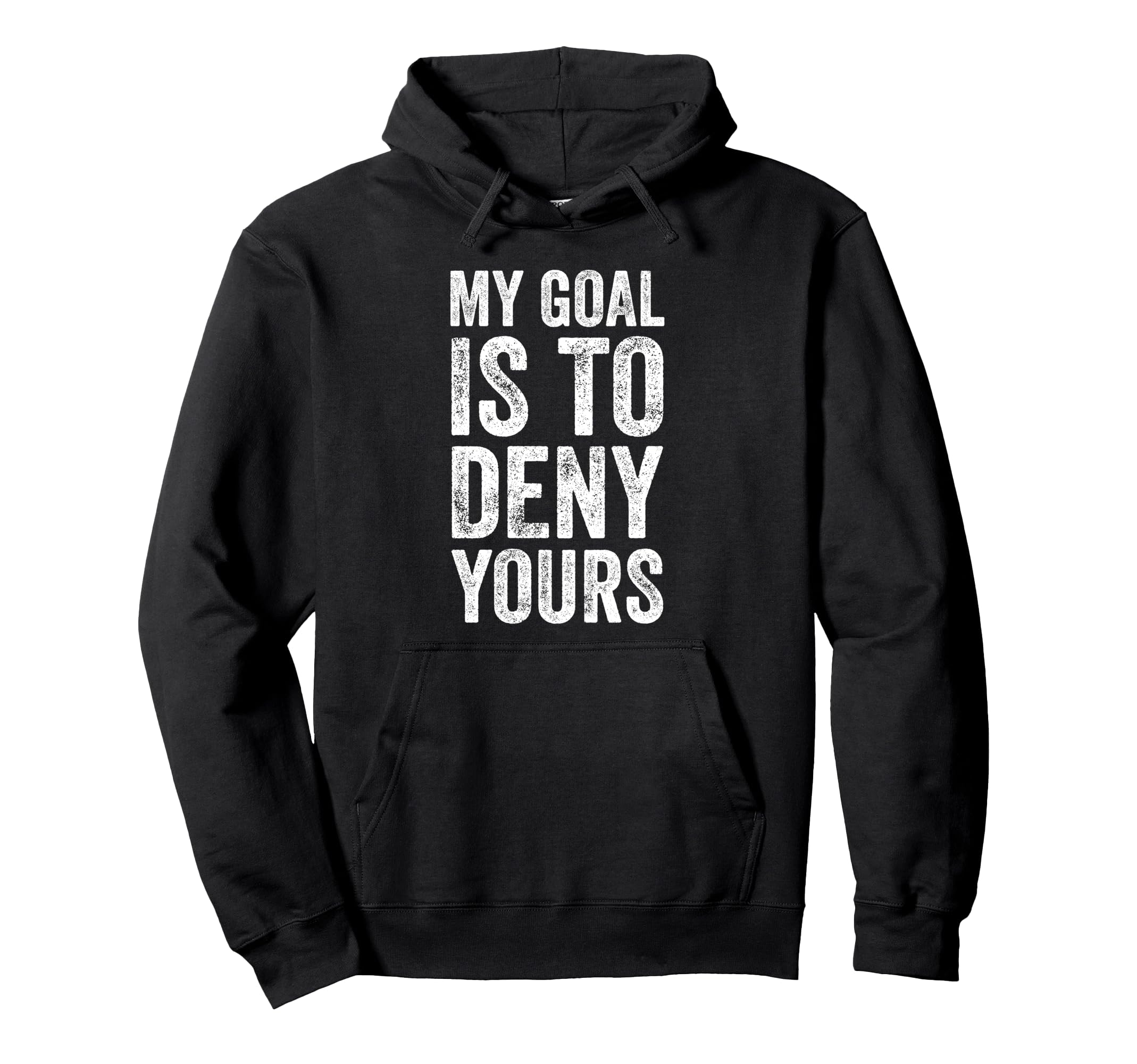 My Goal Is To Deny Yours Soccer Goalie Hoodie - Minimalist Print Men Women
