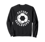 Future Goalkeeper Soccer Goalie Sweatshirt - Streetwear Style for Adults