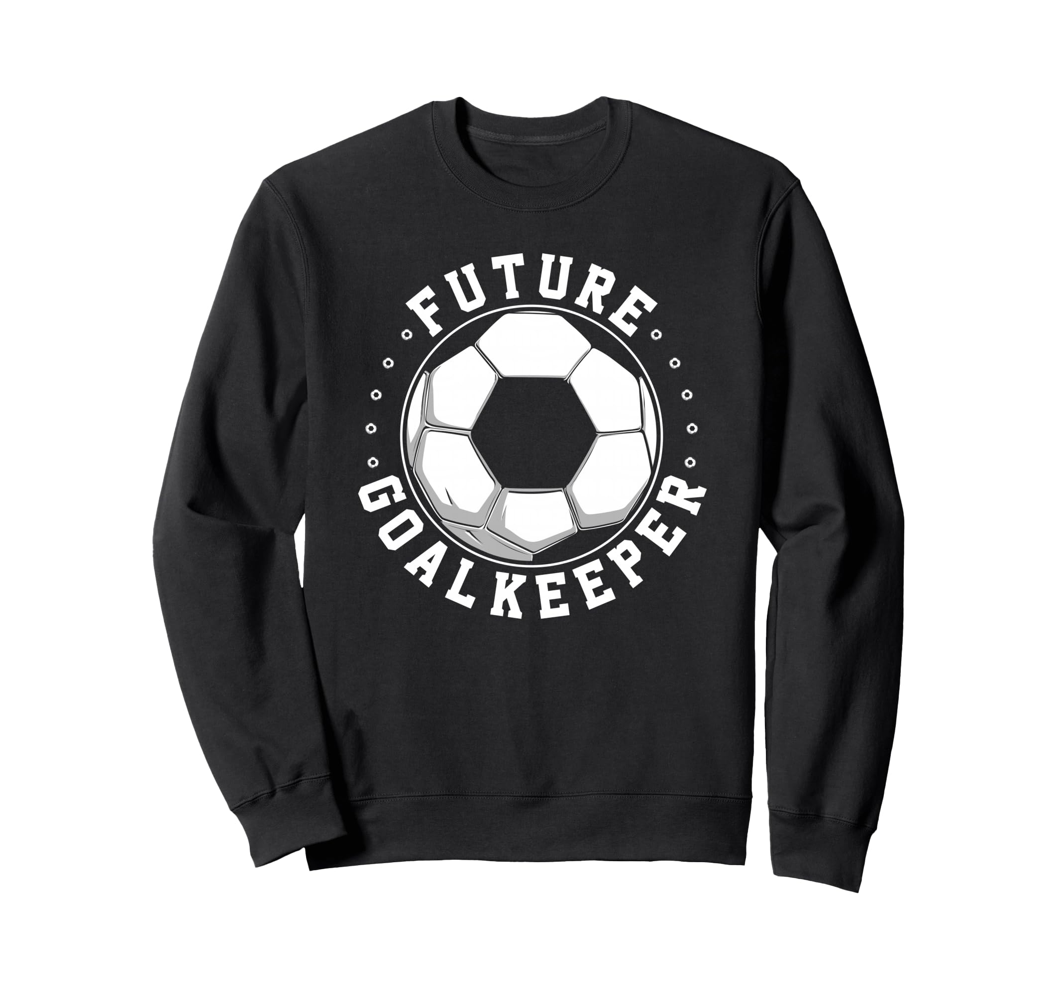 Future Goalkeeper Soccer Goalie Sweatshirt - Streetwear Style for Adults