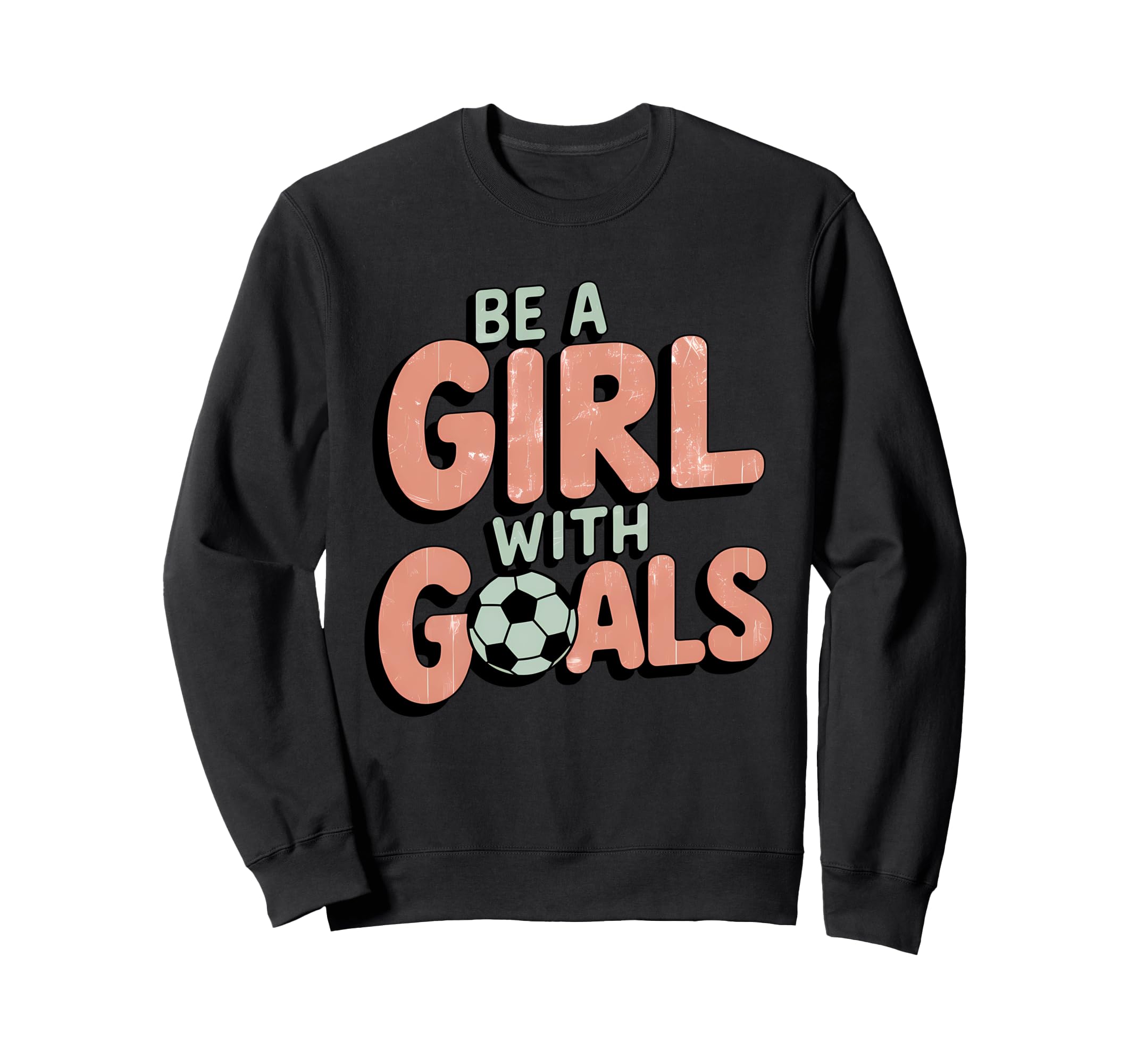 Be Goals Soccer Player Soccer Sweatshirt - Trendy Graphic for Adults