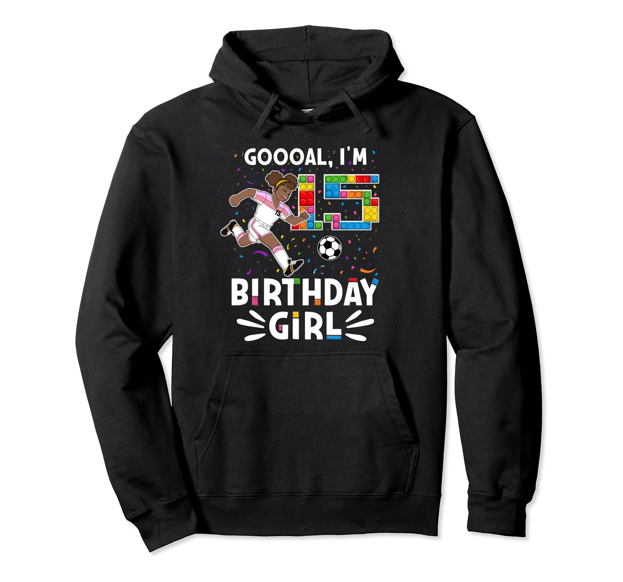 Goooal Im 15 I Building Blocks I 15Th Hoodie - Trendy Graphic Men Women