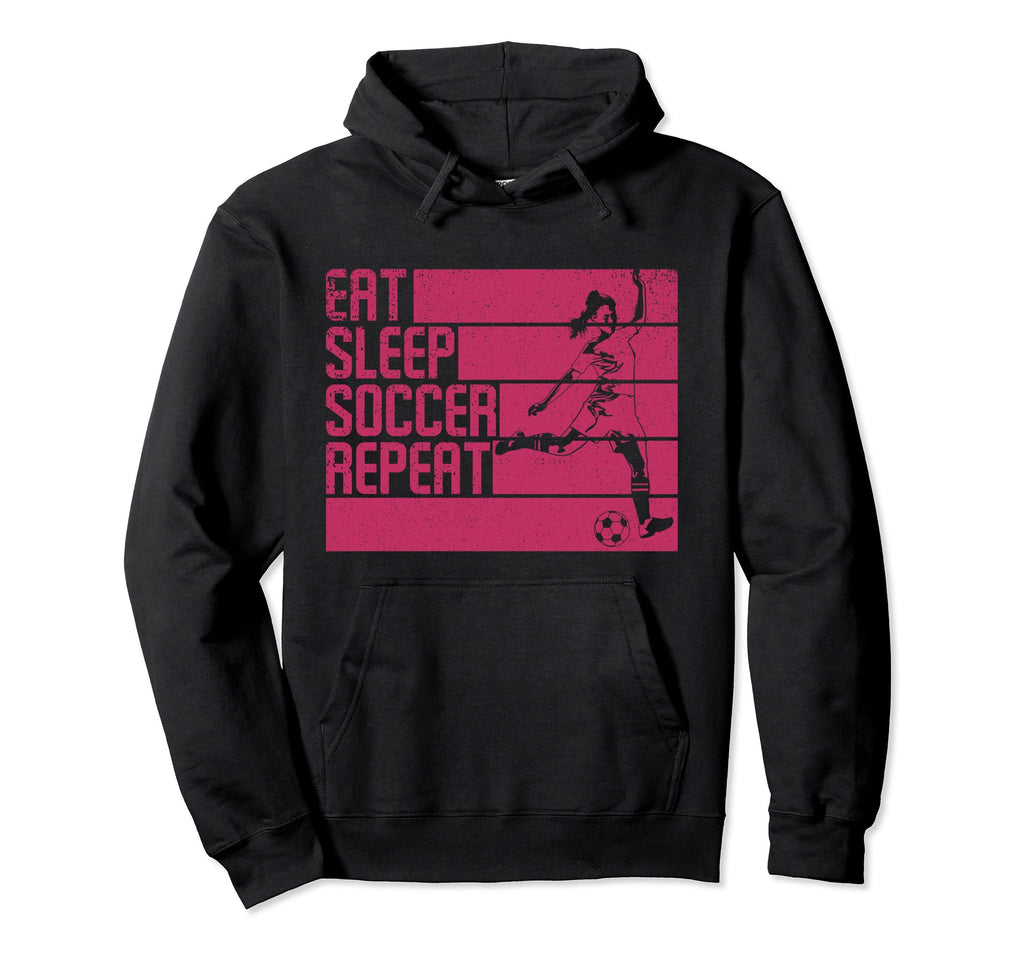 Eat Sleep Soccer Repeat Funny Hoodie - Streetwear Style Men Women