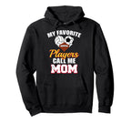 My Favorite Players Call Me Mom Hoodie - Minimalist Print Unisex