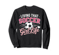 Living That Soccer Life Sweatshirt - Minimalist Print Unisex