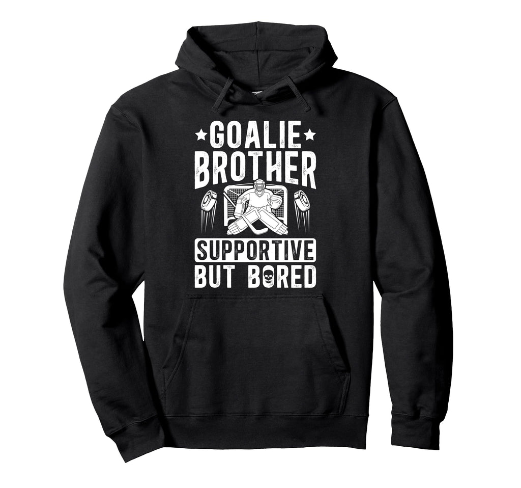 Hockey Goalie Brother Supportive Hoodie - Casual Everyday Wear for Adults
