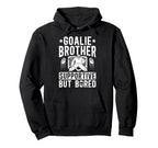 Hockey Goalie Brother Supportive Hoodie - Casual Everyday Wear for Adults
