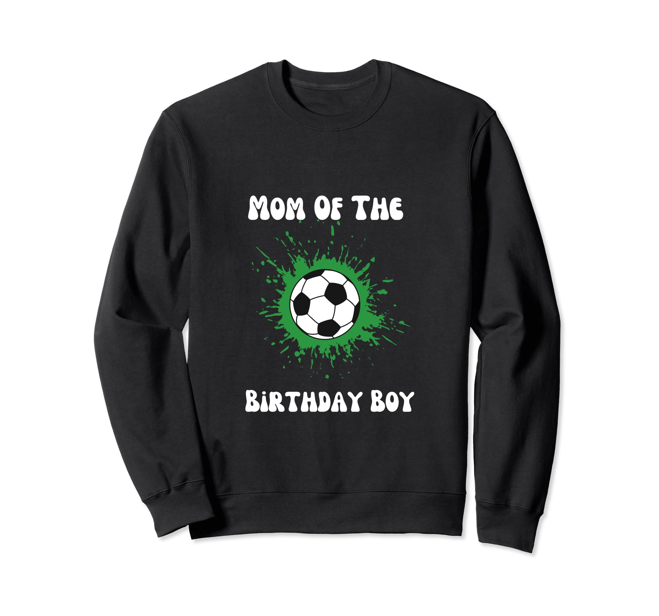 Soccer Birthday Birthday Mom Sweatshirt - Fun Novelty Design for Adults