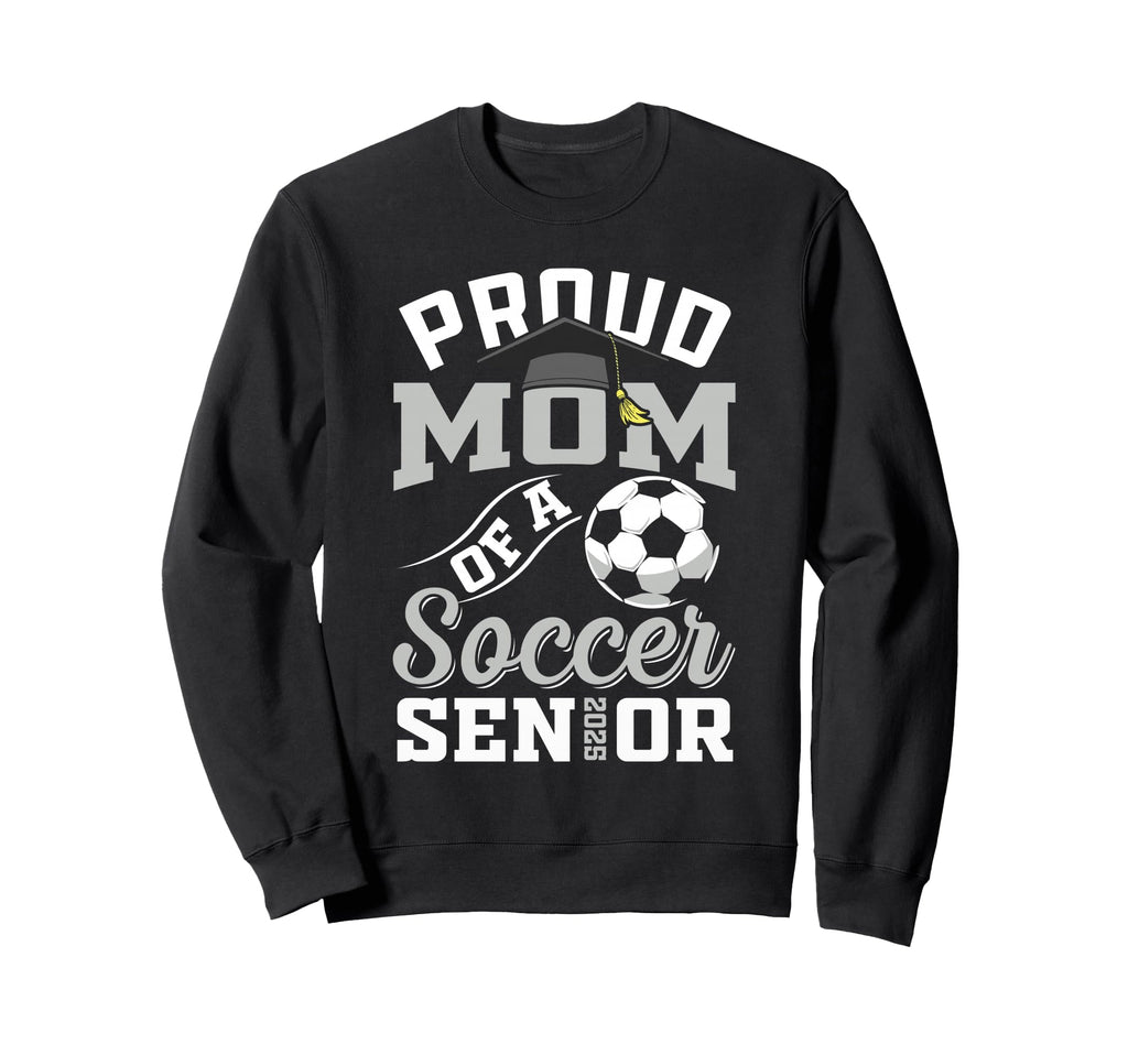 Proud Mom Soccer Senior Class Sweatshirt - Aesthetic Graphic Men Women