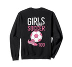 Like Soccer Too Female Soccer Sweatshirt - Aesthetic Graphic for Adults