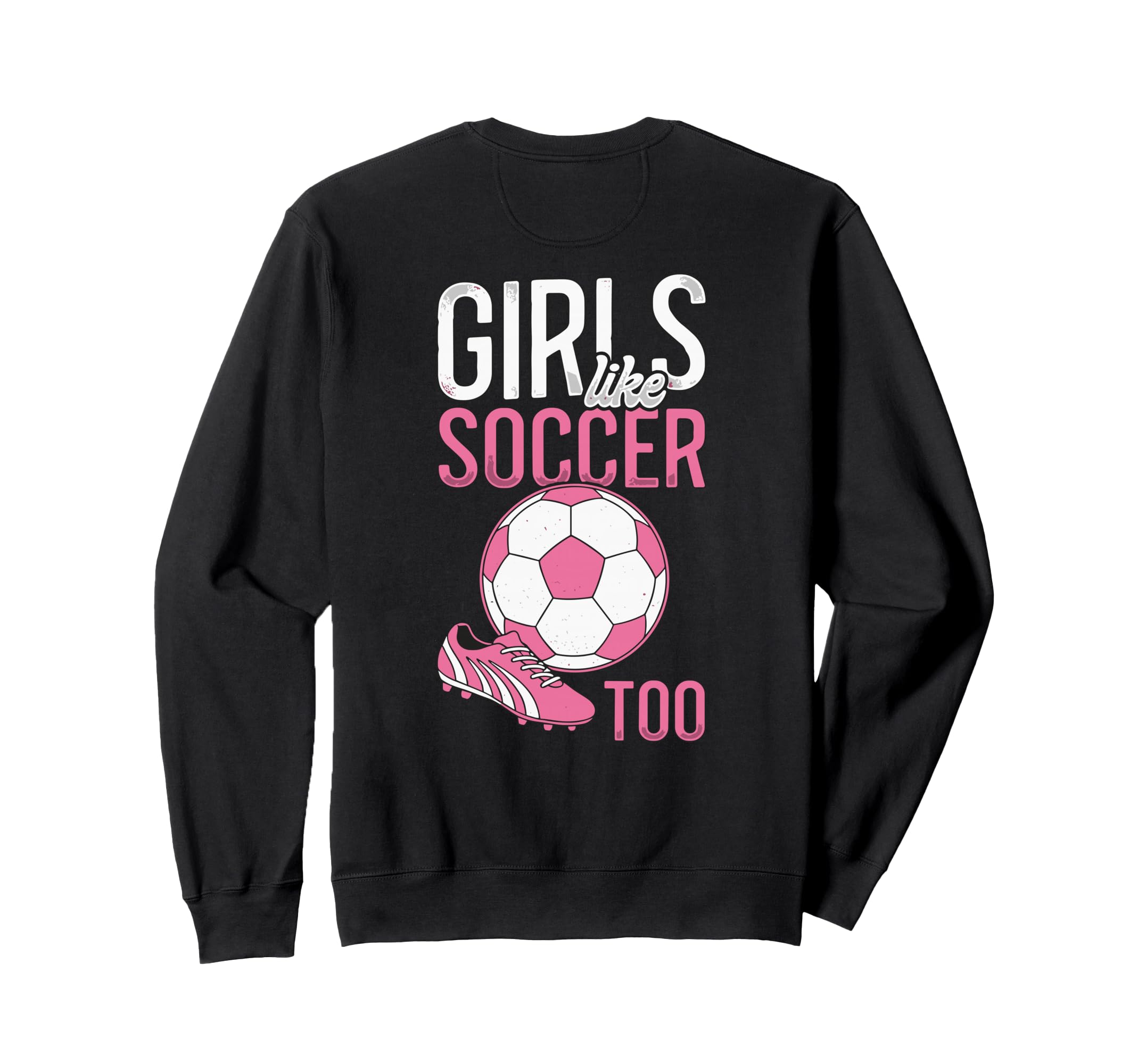 Like Soccer Too Female Soccer Sweatshirt - Aesthetic Graphic for Adults