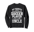 My Favorite Soccer Player Calls Me Sweatshirt - Minimalist Print Unisex