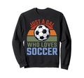 Just Gal Who Loves Soccer Soccer Sweatshirt - Custom Art Print Men Women