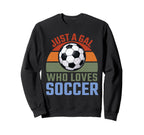 Just Gal Who Loves Soccer Soccer Sweatshirt - Custom Art Print Men Women