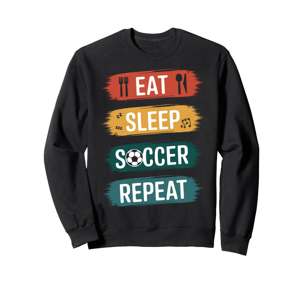 Soccer Eat Sleep Soccer Repeat Sweatshirt - Aesthetic Graphic Unisex