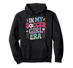 My Soccer Era Feminine Soccer Hoodie - Custom Art Print Men Women