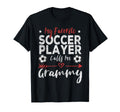 My Favorite Soccer Player Calls Me T-Shirt - Unique Graphic for Adults