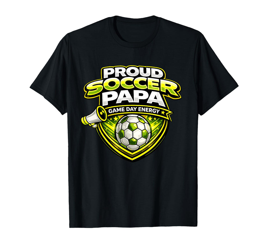 Soccer Papa Funny Proud Game Day Energy T-Shirt - Custom Art Print Unisex