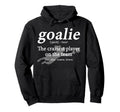 Goalie Funny Gear Goalkeeper Definition Hoodie - Graphic Print for Adults