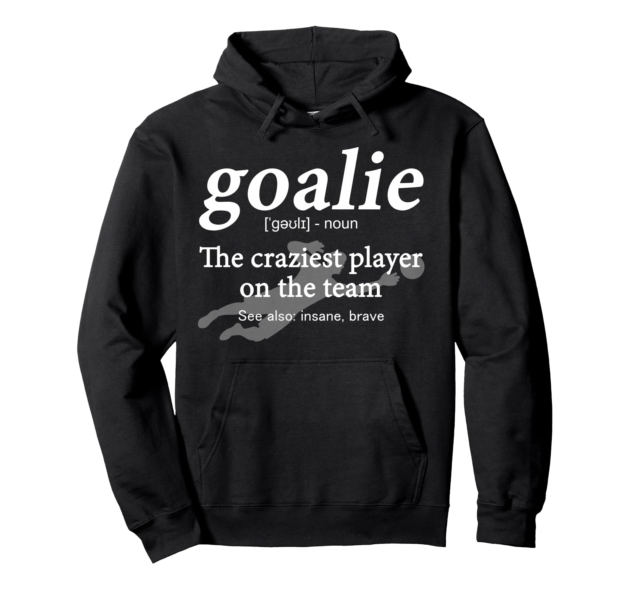 Goalie Funny Gear Goalkeeper Definition Hoodie - Graphic Print for Adults