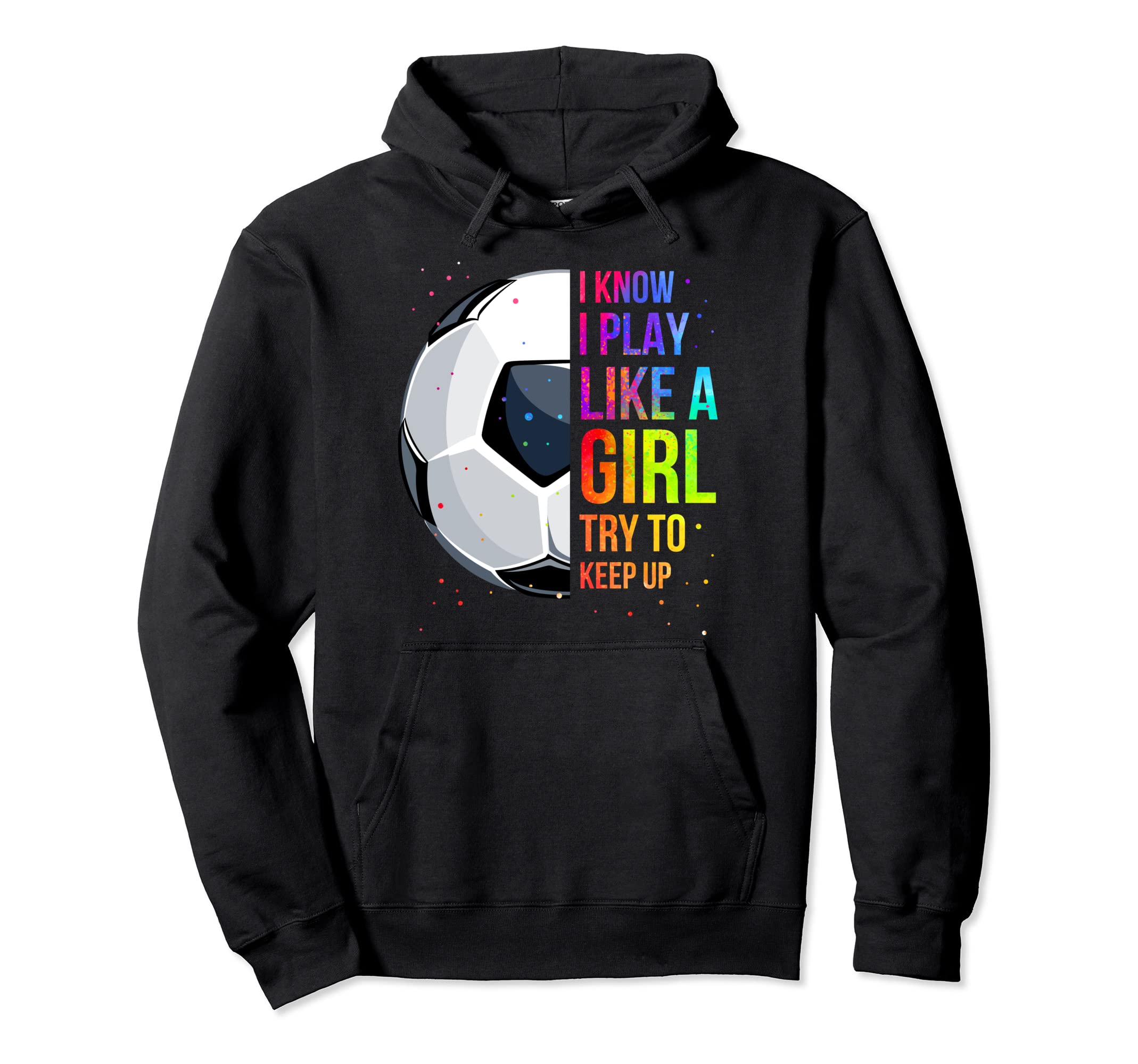 I Know I Play Like Soccer Players Hoodie - Aesthetic Graphic for Adults