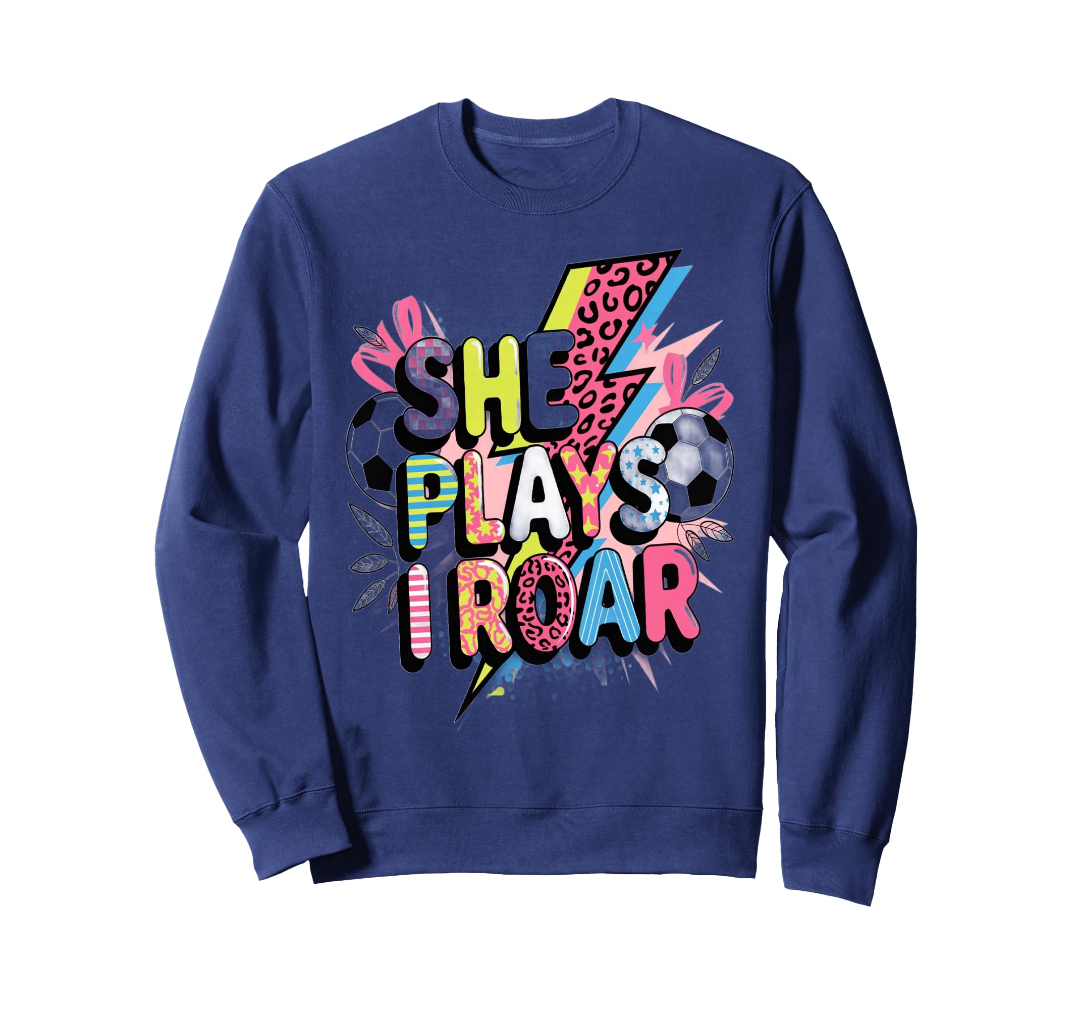 She Plays I Roar Soccer Power Pop Sweatshirt - Trendy Graphic Unisex