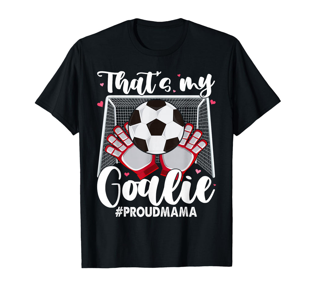 My Goalie Soccer Goalkeeper Mom Mama T-Shirt - Trendy Graphic Unisex