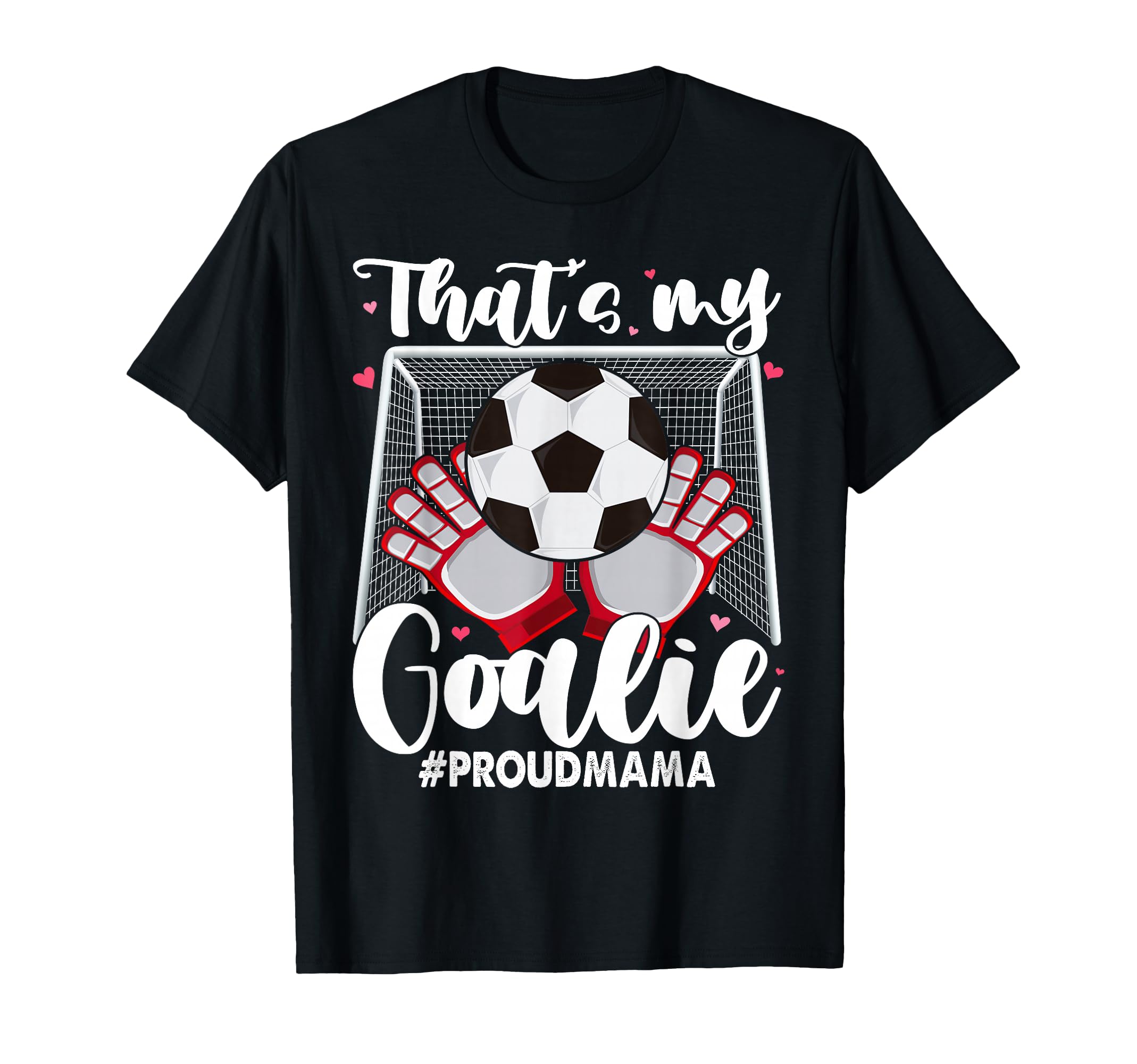 My Goalie Soccer Goalkeeper Mom Mama T-Shirt - Trendy Graphic Unisex