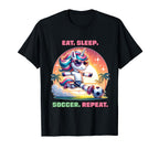 Eat Sleep Soccer Repeat Funny Soccer Shirts T-Shirt - Unique Graphic Unisex