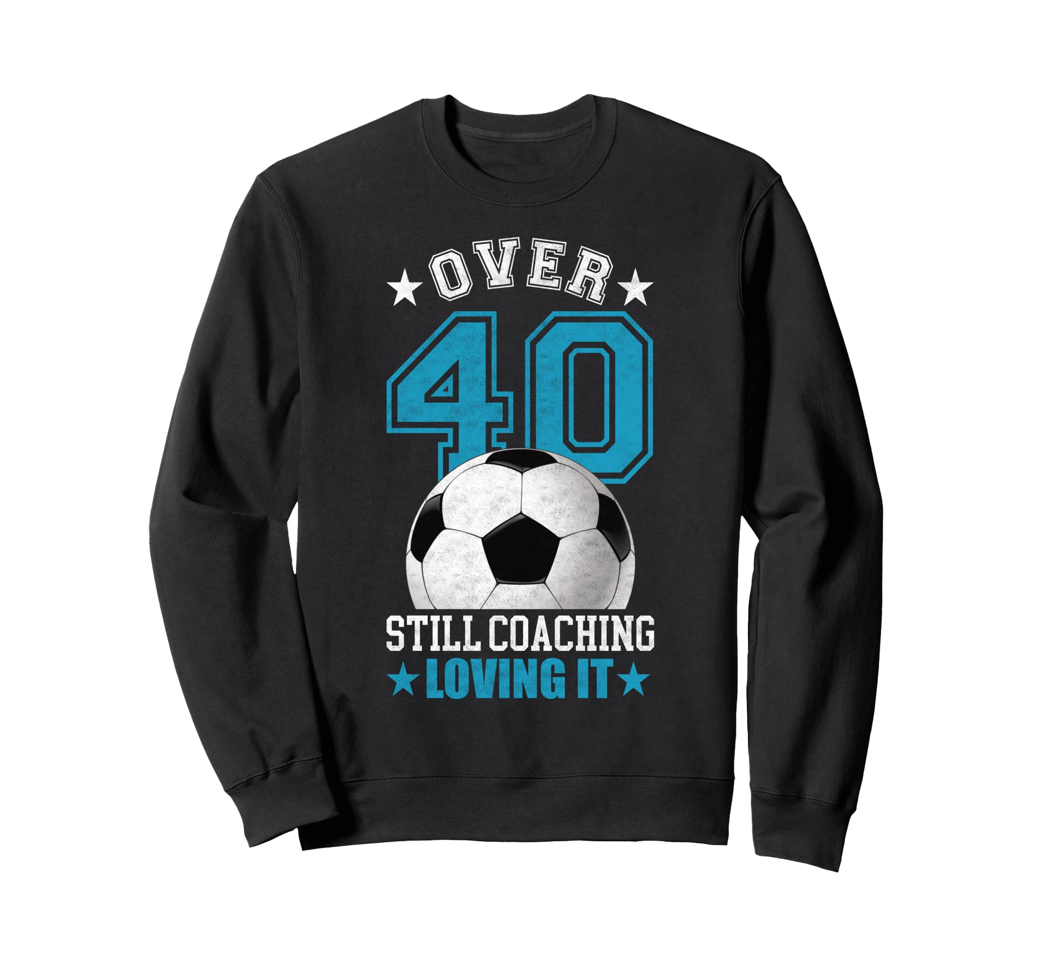 Funny Soccer Coach 40 Year Old 40Th Sweatshirt - Graphic Print Unisex